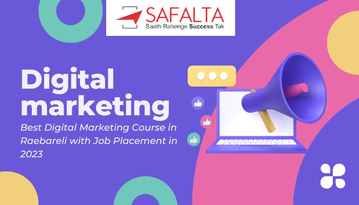 Best Digital Marketing Course in Raebareli with Job Placement in 2023